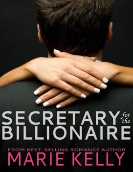 Secretary With Benefits for the Billionaire, Marie Kelly