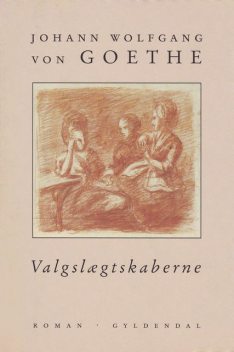 Valgslægtskaberne, J. W Goethe
