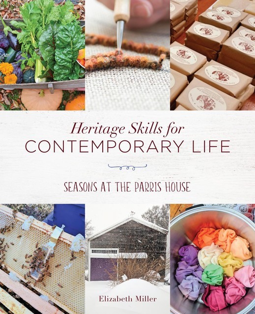 Heritage Skills for Contemporary Life, Elizabeth Miller