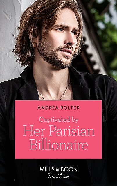 Captivated By Her Parisian Billionaire, Andrea Bolter