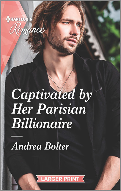 Captivated By Her Parisian Billionaire, Andrea Bolter