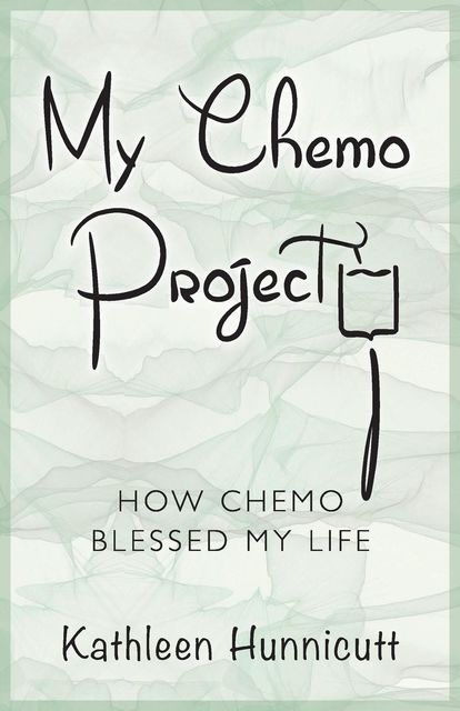 My Chemo Project, Kathleen Hunnicutt