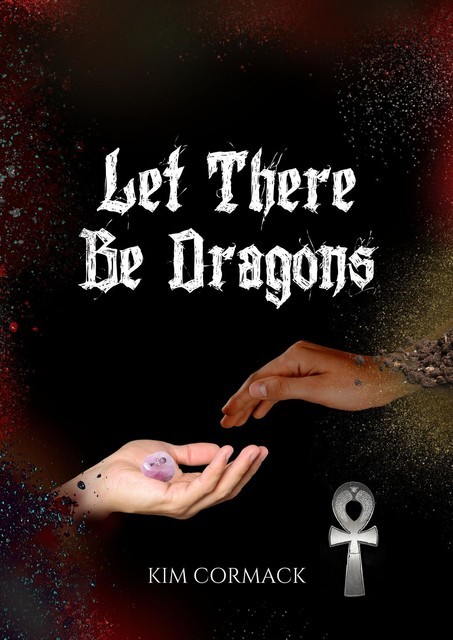 Let There Be Dragons, Kim Cormack