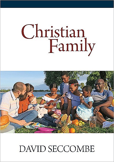 Christian Family, David Seccombe