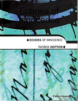 Echoes of Innocence, Patrick Hopton