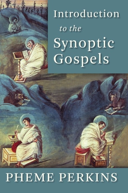 Introduction to the Synoptic Gospels, Pheme Perkins