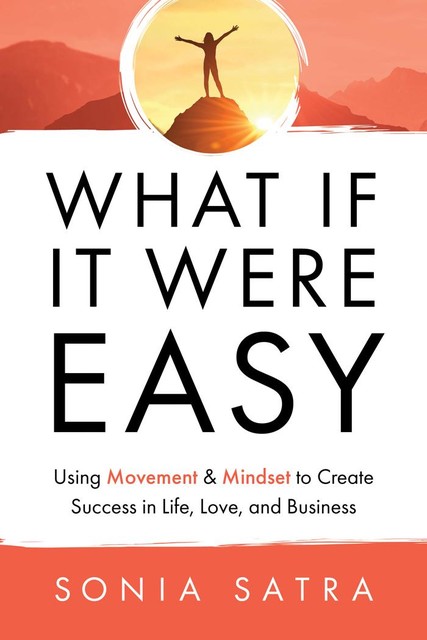 What If It Were Easy, Sonia Satra