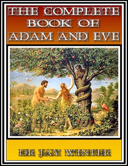 The Complete Book of Adam and Eve Standard English Version, Jay Winter