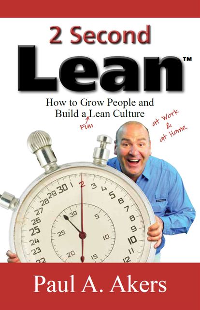 2 Second Lean, Paul A.Akers