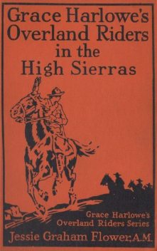 Grace Harlowe's Overland Riders in the High Sierras, Josephine Chase
