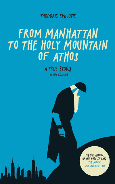 From Manhattan to the Holy Mountain of Athos, Thodoris Spiliotis