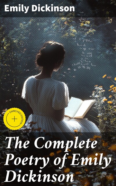 The Complete Poetry of Emily Dickinson, Emily Dickinson
