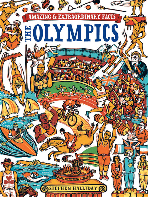 Amazing & Extraordinary Facts – The Olympics, Stephen Halliday