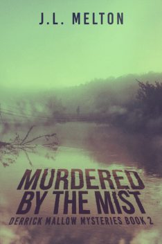 Murdered By The Mist, J.L. Melton
