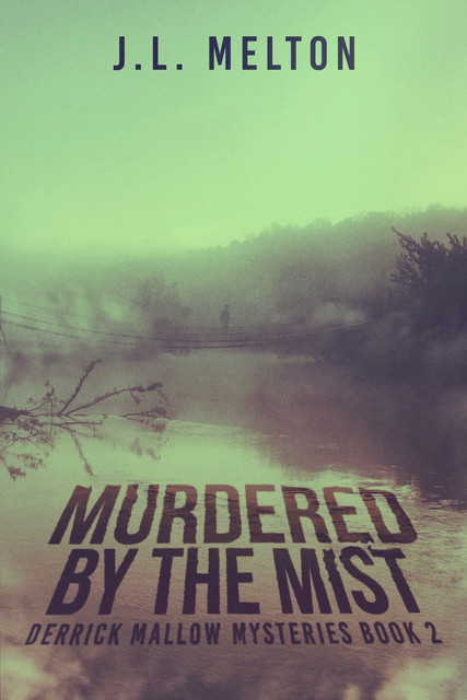 Murdered By The Mist, J.L. Melton