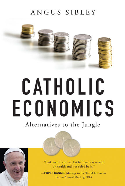 Catholic Economics, Angus Sibley