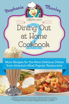 Copykat.com's Dining Out At Home Cookbook 2, Stephanie Manley