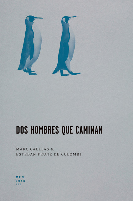 Dos hombres que caminan, Marc Caellas, Esteban Feune de Colombi