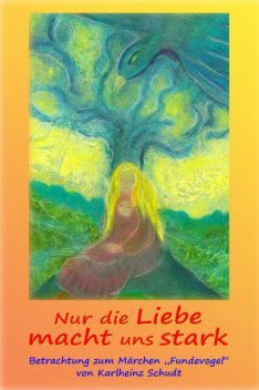 Nur die Liebe macht uns stark, Karlheinz Schudt