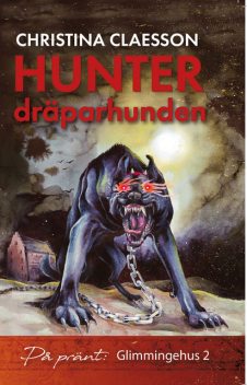 Hunter dräparhunden, Christina Claesson