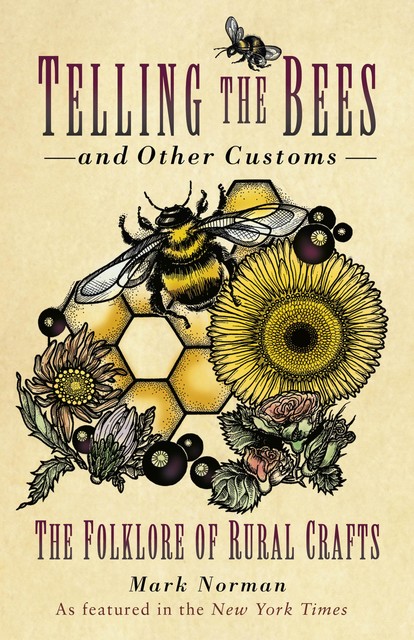 Telling the Bees and Other Customs, Mark Norman