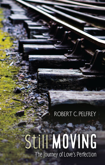 Still Moving, Robert C. Pelfrey