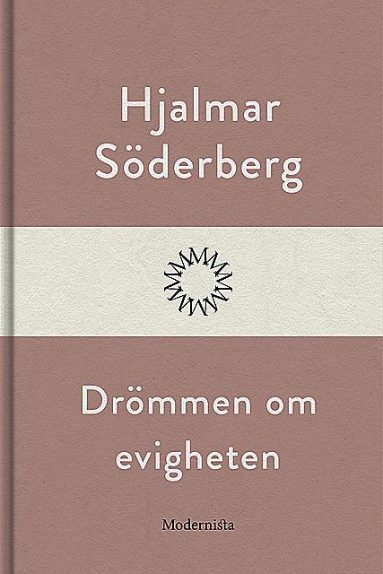 Drömmen om evigheten, Hjalmar Soderberg