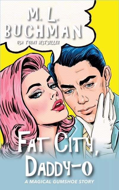 Fat City Daddy-o, M.L. Buchman