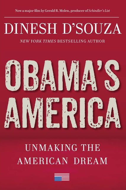 Obama's America, Dinesh D'Souza