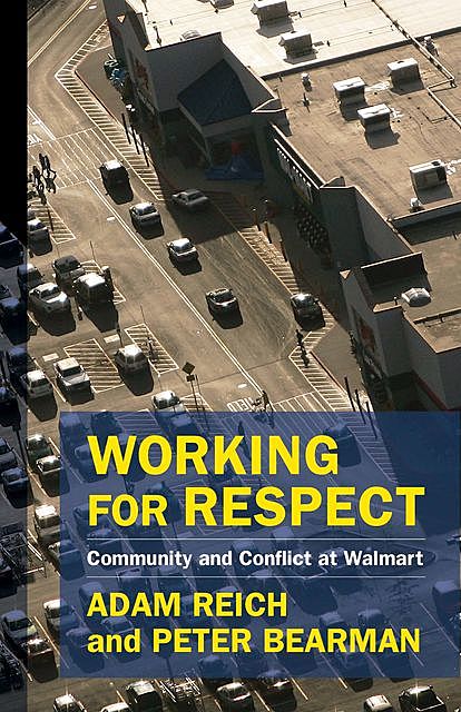 Working for Respect, Adam Reich, Peter Bearman