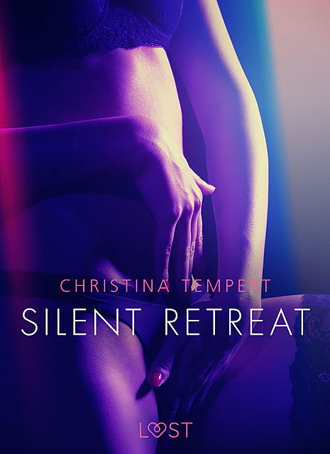 Silent Retreat – erotisk novell, Christina Tempest