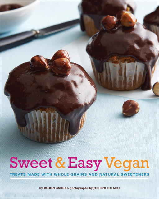 Sweet & Easy Vegan, Robin Asbell