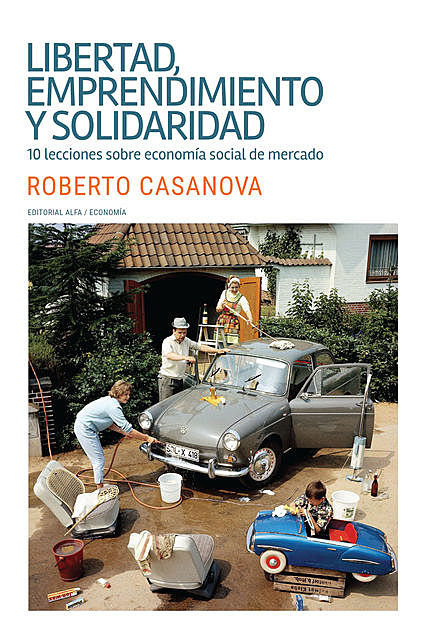 Libertad, emprendimiento y solidaridad, Roberto Casanova