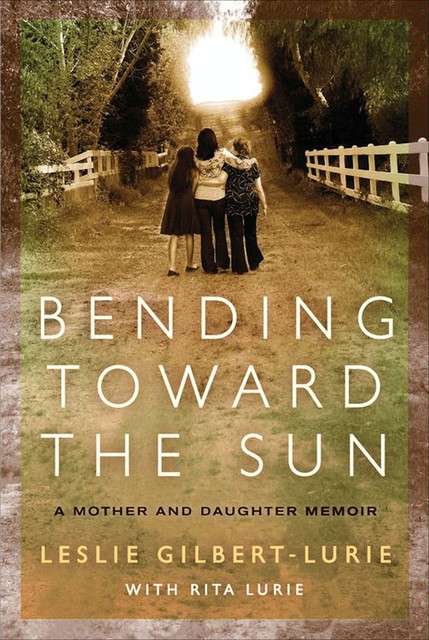 Bending Toward the Sun, Leslie Gilbert-Lurie