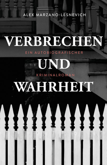 Verbrechen und Wahrheit (eBook), Alex Marzano-Lesnevich