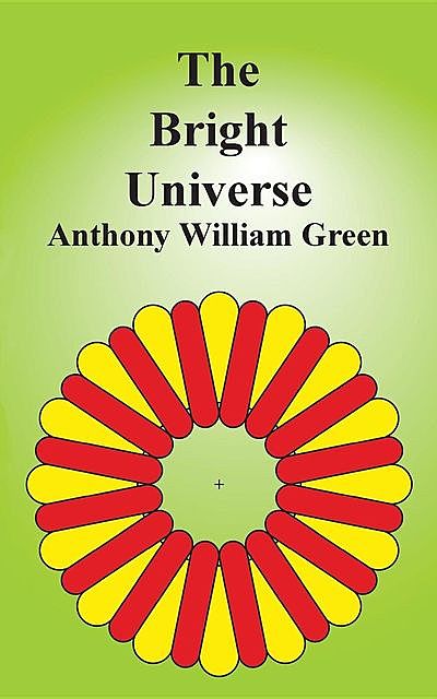 The Bright Universe, Anthony Green