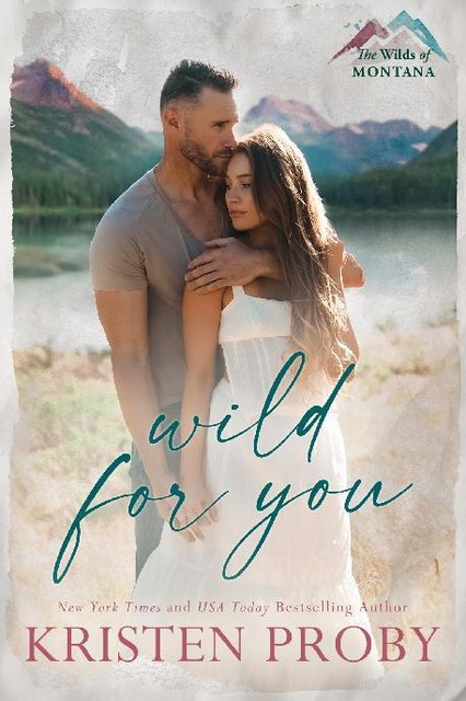 1 – Wild For You: The Wilds of Montana, Kristen Proby