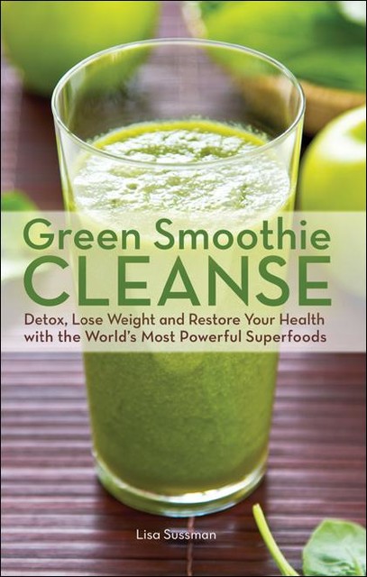 Green Smoothie Cleanse, Lisa Sussman