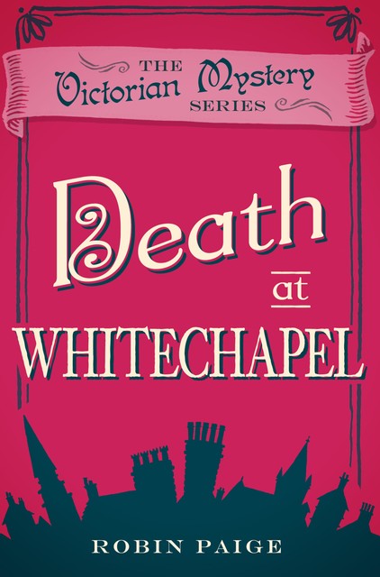 Death at Whitechapel, Robin Paige