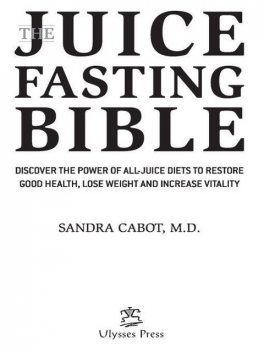 The Juice Fasting Bible, Sandra Cabot