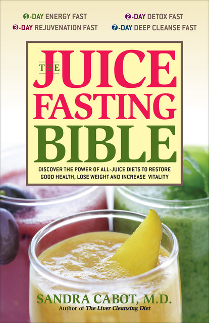 The Juice Fasting Bible, Sandra Cabot