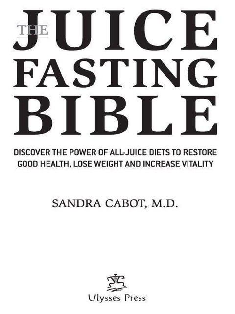 The Juice Fasting Bible, Sandra Cabot