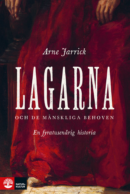 Lagarna och de mänskliga behoven, Arne Jarrick