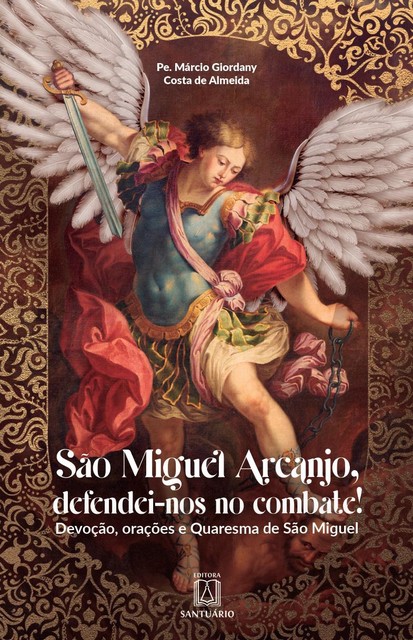 São Miguel Arcanjo, defendei-nos no combate, Márcio Giordany Costa de Almeida