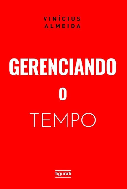 Gerenciando o tempo, Vinícius Almeida