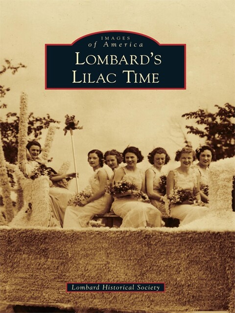 Lombard's Lilac Time, Lombard Historical Society
