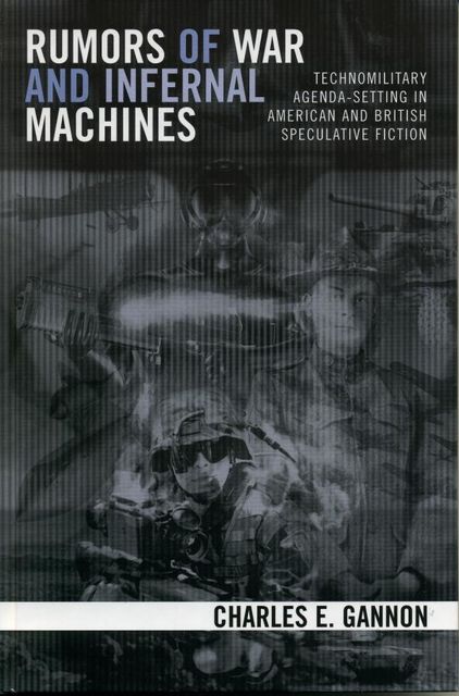 Rumors of War and Infernal Machines, Charles E. Gannon