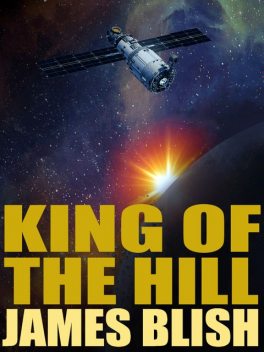 King of the Hill, James Blish
