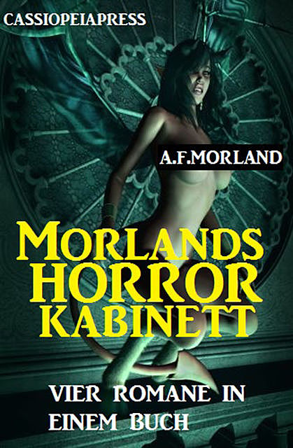 Morlands Horror-Kabinett, Morland A.F.