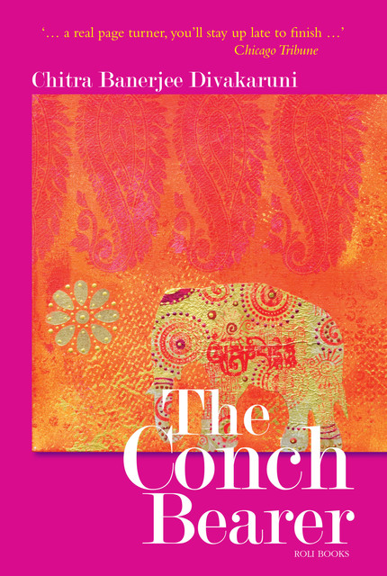 The Conch Bearer: The Brotherhood of the Conch, Chitra Banerjee Divakaruni